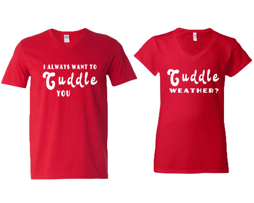 I Always Want to Cuddle You V-Neck T-Shirts – Couple Matching Styles Sold Separately | Available in Multiple Sizes & Colors