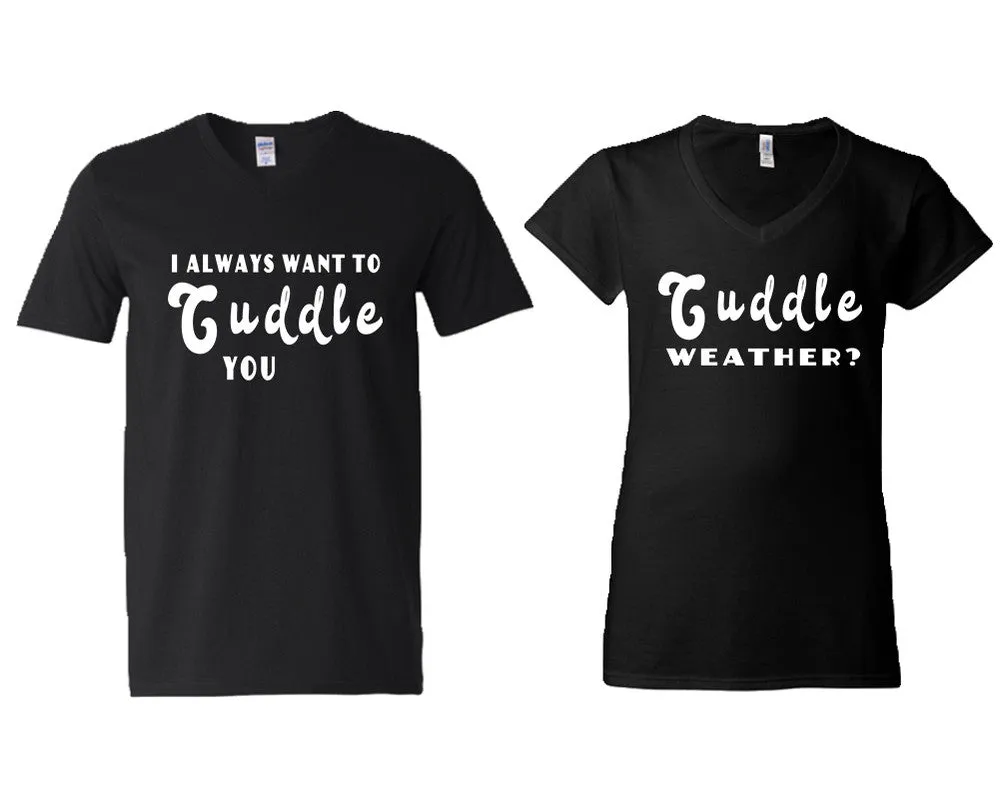I Always Want to Cuddle You V-Neck T-Shirts – Couple Matching Styles Sold Separately | Available in Multiple Sizes & Colors