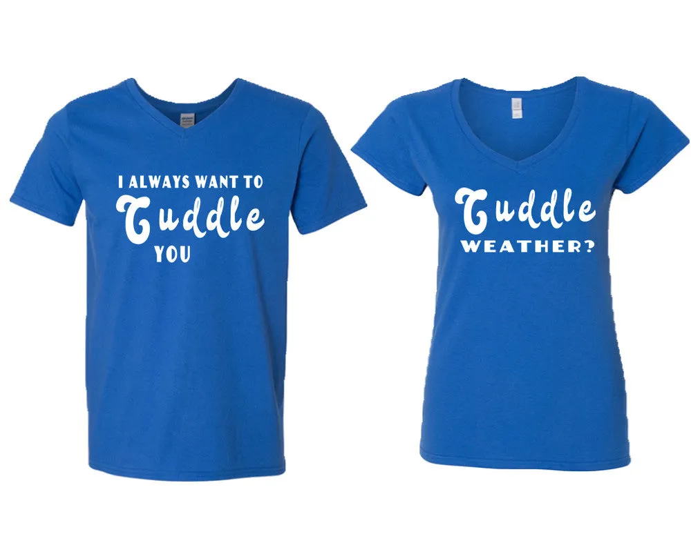 I Always Want to Cuddle You V-Neck T-Shirts – Couple Matching Styles Sold Separately | Available in Multiple Sizes & Colors