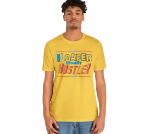 Loafer T-shirt Hustler Tee | Motivational T shirts | Positive Vibes Trendy Loose fit tees | Graphic Classic T shirt