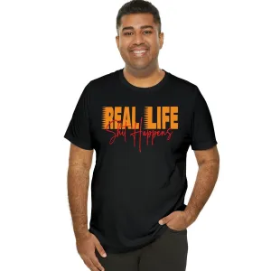 Real Life T-shirt Happens Inspirational t shirt women Trendy real life doll Colorful Lose fit dress