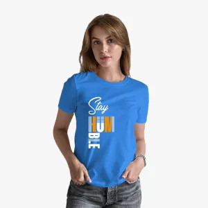 Stay Humble Printed - Organic Cotton T-Shirt for Women